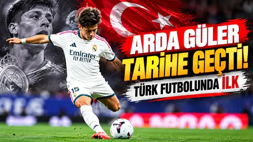 Arda Güler tarihe geçti! Türk futbolunda ilk
