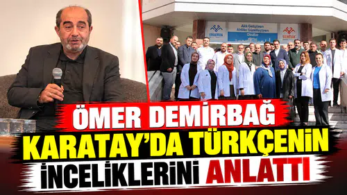 Ömer Demirbağ, Karatay’da öğrencilerle Türkçenin inceliklerini paylaştı