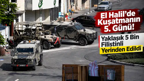 El Halil’de Kuşatmanın 5. Günü! Yaklaşık 5 Bin Filistinli Yerinden Edildi