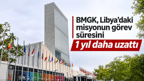 BMGK, Libya'daki misyonun görev süresini 1 yıl daha uzattı