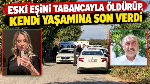 Eski eşini tabancayla öldürüp, kendi yaşamına son verdi