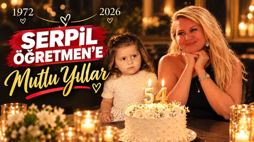 SERPİL ÖĞRETMEN'E MUTLU YILLAR