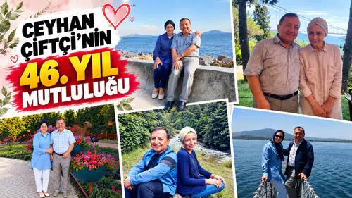 CEYHAN ÇİFTÇİ'NİN 46. YIL MUTLULUĞU