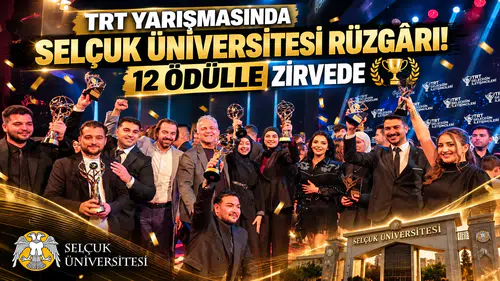 TRT yarışmasında Selçuk Üniversitesi rüzgârı! 12 ödülle zirvede