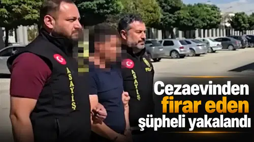 Cezaevinden firar eden şüpheli  yakalandı
