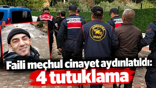 Faili meçhul cinayet aydınlatıldı: 4 tutuklama
