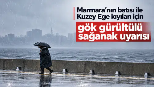 Marmara Bölgesi'nin Batısı ve Kuzey Ege'de Yoğun Yağış ve Fırtına Bekleniyor!
