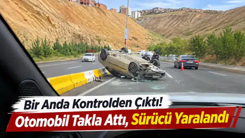 Bir Anda Kontrolden Çıktı! Otomobil Takla Attı, Sürücü Yaralandı
