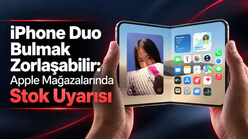iPhone Duo Bulmak Zorlaşabilir: Apple Mağazalarında Stok Uyarısı