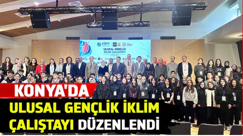 Konya'da Ulusal Gençlik İklim Çalıştayı düzenlendi