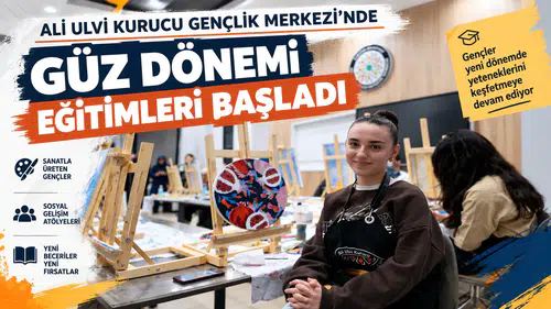 Ali Ulvi Kurucu Gençlik Merkezi’nde güz dönemi eğitimleri başladı