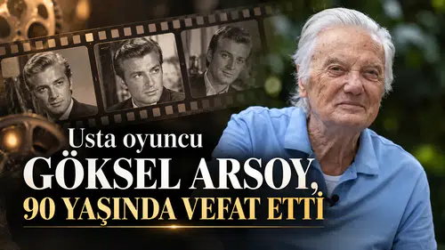 Usta oyuncu Göksel Arsoy, 90 yaşında vefat etti