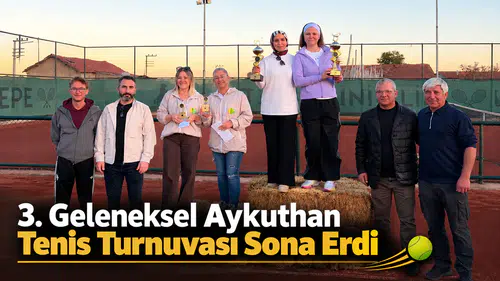 3. Geleneksel Aykuthan Tenis turnuvası sona erdi