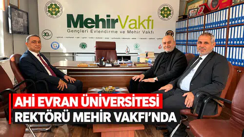 AHİ EVRAN ÜNİVERSİTESİ REKTÖRÜ MEHİR VAKFI'NDA