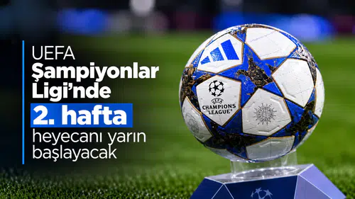 UEFA Şampiyonlar Ligi'nde İkinci Haftanın Coşkusu Yarın Başlıyor!