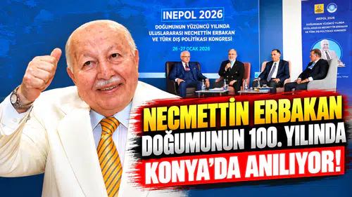 Necmettin Erbakan doğumunun 100. yılında Konya’da anılıyor!