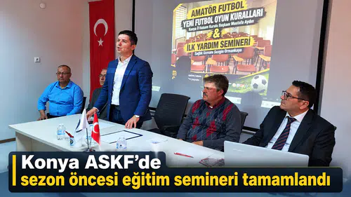 Konya ASKF’de sezon öncesi eğitim semineri tamamlandı