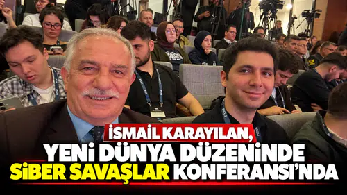 İSMAİL KARAYILAN, YENİ DÜNYA DÜZENİNDE SİBER SAVAŞLAR KONFERANSI'NDA