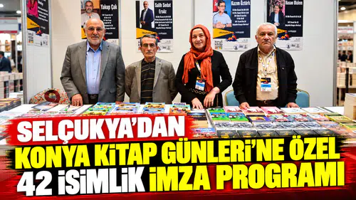 Selçukya’dan Konya Kitap Günleri’ne özel 42 isimlik imza programı