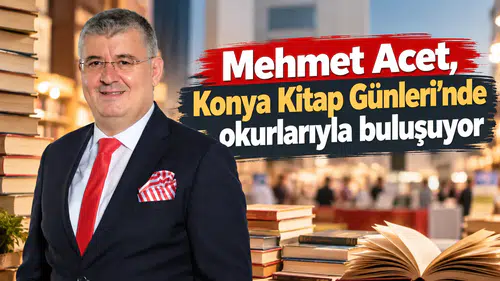 Mehmet Acet, Konya Kitap Günleri’nde okurlarıyla buluşuyor