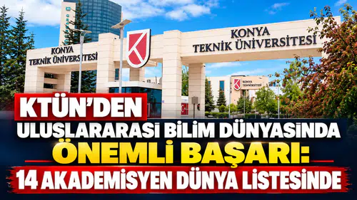 KTÜN’den uluslararası bilim dünyasında önemli başarı: 14 akademisyen dünya listesinde