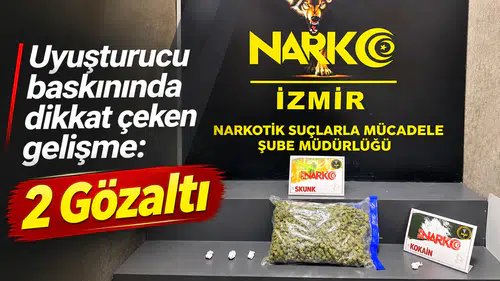 Uyuşturucu Baskınında Dikkat Çeken Gelişme: 2 Gözaltı