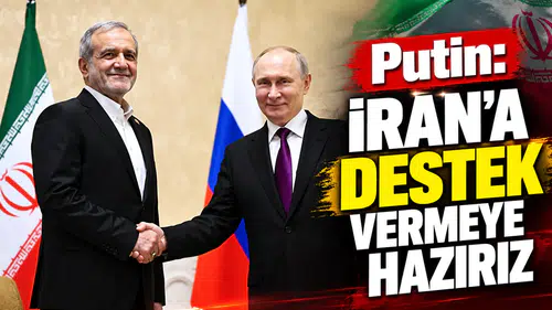 Putin: İran'a destek vermeye hazırız