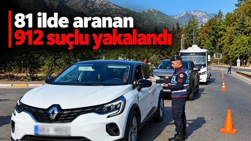 81 ilde aranan 912 suçlu yakalandı