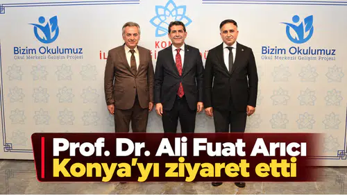 Prof. Dr. Ali Fuat Arıcı Konya'yı ziyaret etti