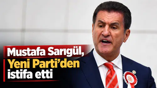 Mustafa Sarıgül, Yeni Parti'den istifa etti