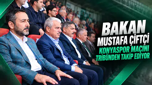 Bakan Çiftçi, Konyaspor maçını tribünden takip ediyor