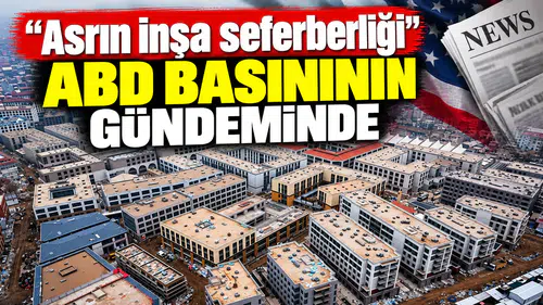 "Asrın inşa seferberliği" ABD basınının gündeminde