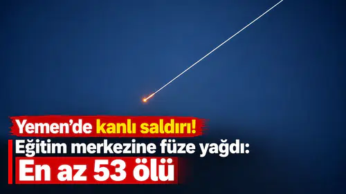 Yemen’de Kanlı Saldırı! Eğitim Merkezine Füze Yağdı: En Az 53 Ölü