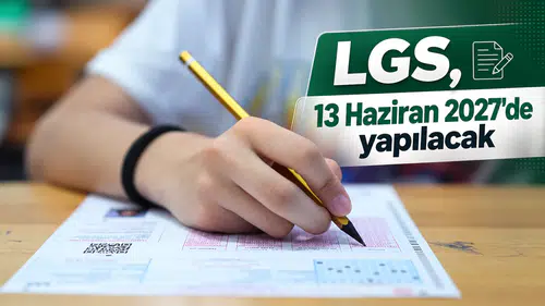 LGS, 13 Haziran 2027'de yapılacak