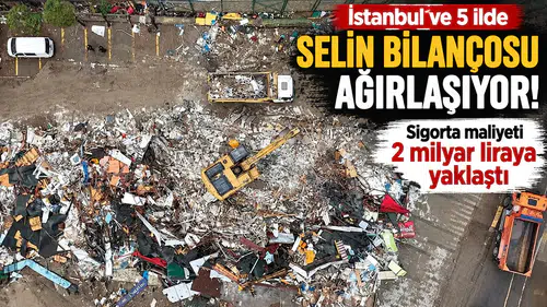 İstanbul ve 5 İlde Selin Bilançosu Ağırlaşıyor! Sigorta Maliyeti 2 Milyar Liraya Yaklaştı