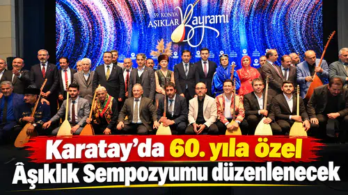 Karatay’da 60. yıla özel Âşıklık Sempozyumu düzenlenecek