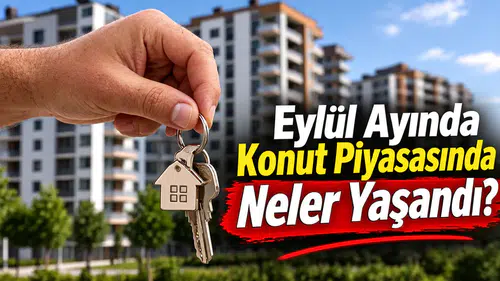 Eylül Ayında Konut Piyasasında Neler Yaşandı?