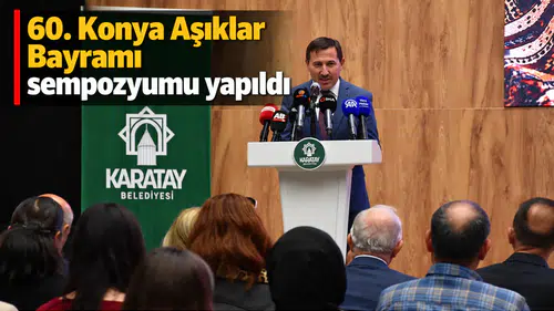 60. Konya Aşıklar Bayramı sempozyumu yapıldı