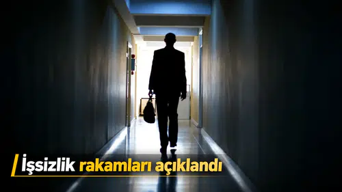İşsizlik rakamları açıklandı