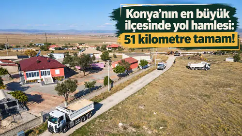 Konya’nın en büyük ilçesinde yol hamlesi: 51 kilometre tamam!