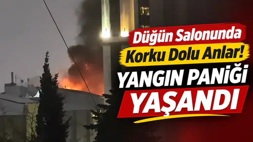 Düğün Salonunda Korku Dolu Anlar! Yangın Paniği Yaşandı