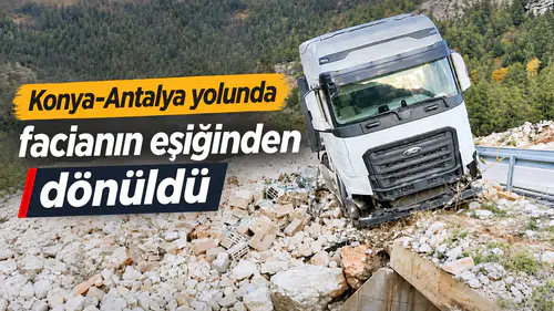 Konya-Antalya yolunda facianın eşiğinden dönüldü