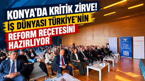 TÜRKONFED KONYA YAPISAL REFORM ÇALIŞTAYI
