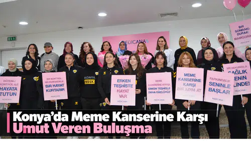 Konya’da Meme Kanserine Karşı Umut Veren Buluşma