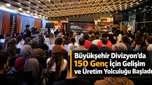 Büyükşehir Divizyon’da 150 genç için gelişim ve üretim yolculuğu başladı