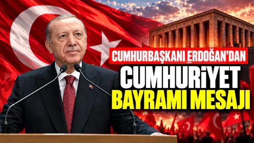 Cumhurbaşkanı Erdoğan’dan Cumhuriyet Bayramı mesajı