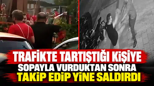 Trafikte tartıştığı kişiye sopayla vurduktan sonra takip edip yine saldırdı
