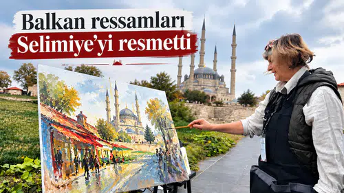 Balkan ressamları Selimiye'yi resmetti