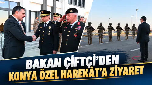 Bakan Çiftçi’den Konya Özel Harekât’a ziyaret