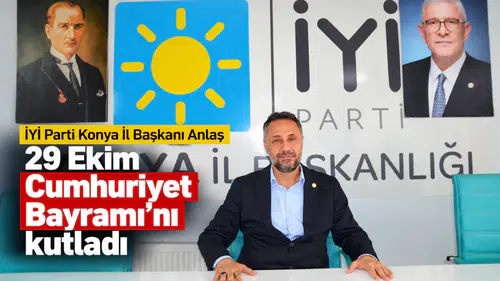 İYİ Parti Konya İl Başkanı Anlaş 29 Ekim Cumhuriyet Bayramı'nı kutladı